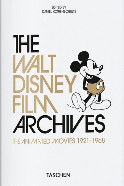 Книга The Walt Disney Film Archives. The Animated Movies 1921&ndash;1968. 45th Edition (9783836580861) 9783836580861 фото