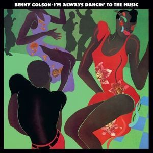 Вінілова платівка Golson, Benny - I'm Always Dancin' To the Music 1LP (8719262032965) 8719262032965 фото