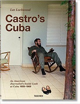 Книга Lee Lockwood. Castro's Cuba. 1959-1969 (9783836529983) 9783836529983 фото