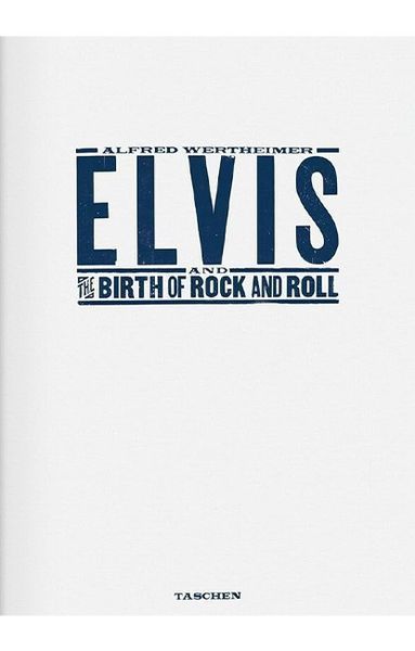 Книга Alfred Wertheimer. Elvis and the Birth of Rock and Roll (9783836583268) 9783836583268 фото