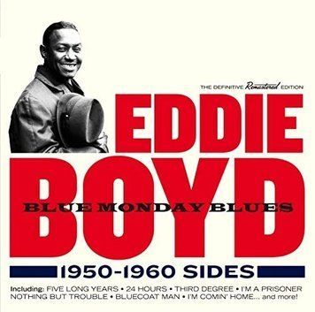 CD диск Eddie Boyd - Blue Monday Blues 1950 - 1960 Sides (8436542019699) 8436542019699 фото