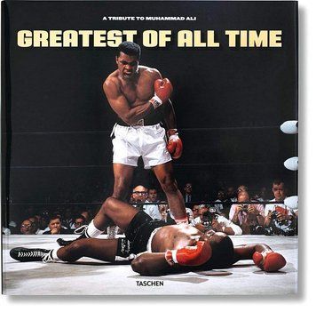 Книга Greatest of All Time. A Tribute to Muhammad Ali (9783836520676) 9783836520676 фото