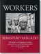Книга Sebastiao Salgado. Workers. An Archaeology of the Industrial Age (9783836596329) 9783836596329 фото 1